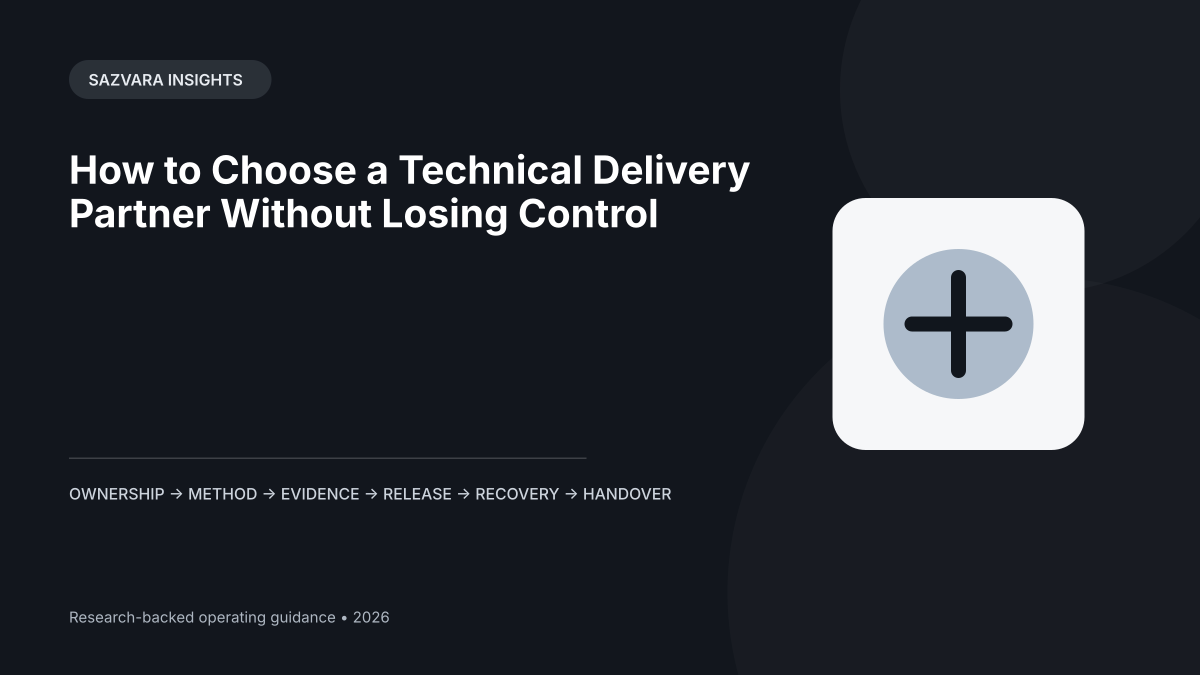 How to Choose a Technical Delivery Partner Without Losing Control — Sazvara editorial illustration